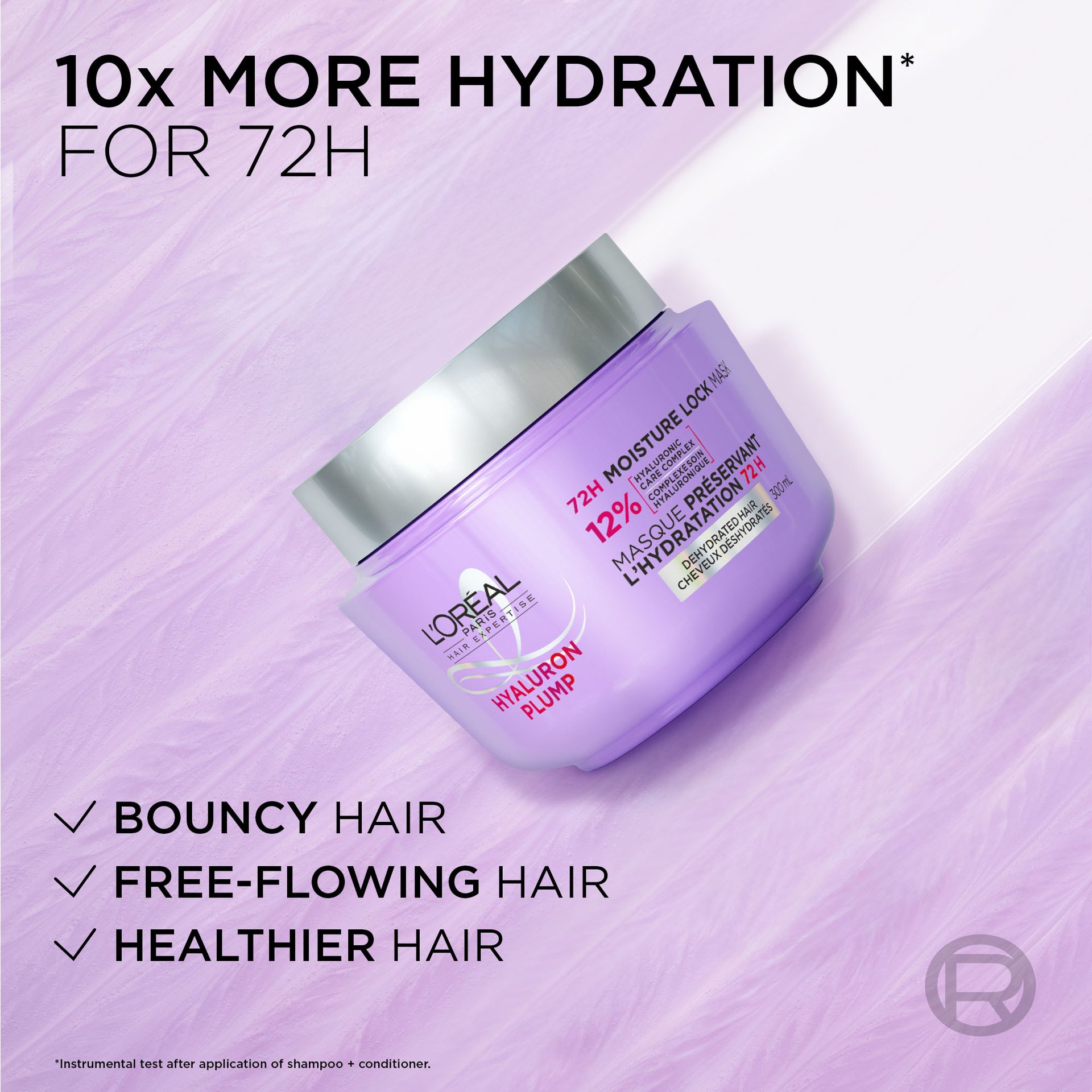 10X more hydration for bouncy, light, healthy hair with hyaluron plump mask